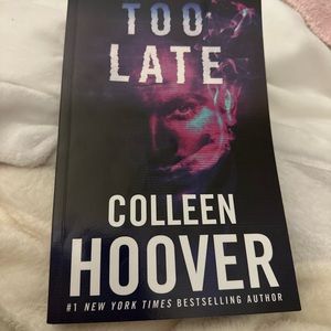 Too late by Colleen Hoover